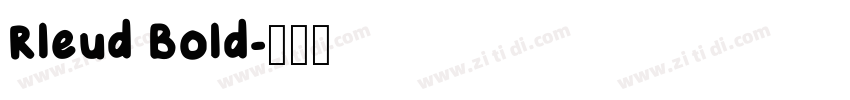 Rleud Bold字体转换